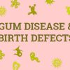 Gum Disease and Birth Defects Waupaca Dentist