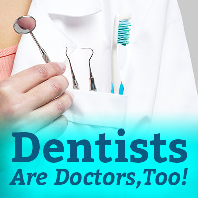 Dentists are doctors Waupaca